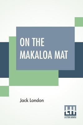 On The Makaloa Mat(English, Paperback, London Jack)