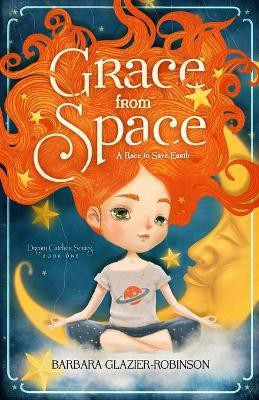 Grace from Space(English, Paperback, Glazier-Robinson Barbara A)