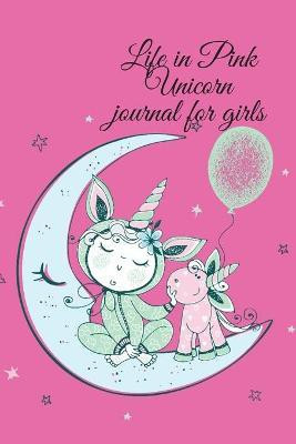 Life in Pink Unicorn journal for girls(English, Paperback, Publishing Cristie)
