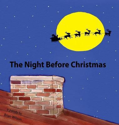 The night before Christmas- a parody(English, Hardcover, Wilson Brian David)