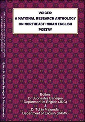 VOICES A NATIONAL RESEARCH ANTHOLOGY ON NORTHEAST INDIAN ENGLISH POETRY(Paperback, Dr Subhashis Banerjee, Dr Tuhin Majumdar)