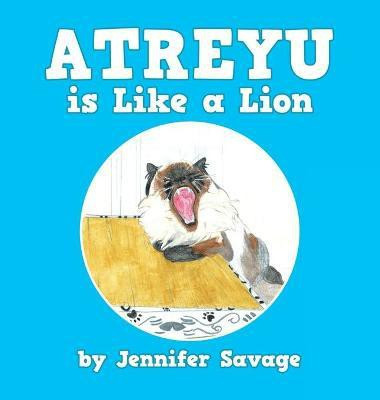 Atreyu Is Like a Lion(English, Hardcover, Savage Jennifer)