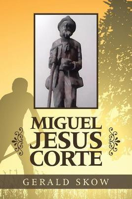 Miguel Jesus Corte(English, Paperback, Skow Gerald)
