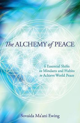 The Alchemy of Peace(English, Paperback, Ma'ani Ewing Sovaida)