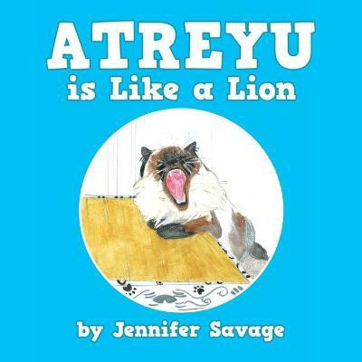 Atreyu Is Like a Lion(English, Paperback, Savage Jennifer)