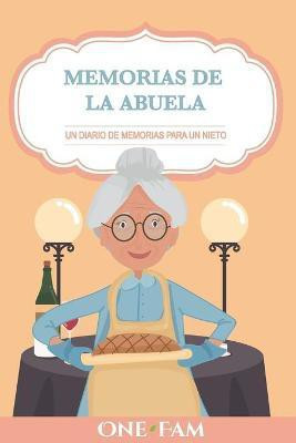Las Memorias De La Abuela(Spanish, Paperback, Onefam)