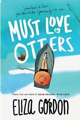 Must Love Otters(English, Paperback, Gordon Eliza)