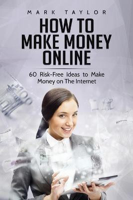 How to Make Money Online(English, Paperback, Taylor Mark)