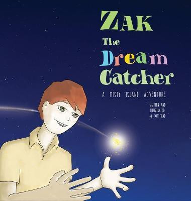 Zak The Dream Catcher(English, Hardcover, Mead Tom)