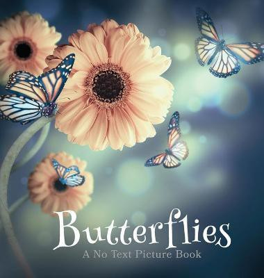 Butterflies, A No Text Picture Book(English, Hardcover, Happiness Lasting)
