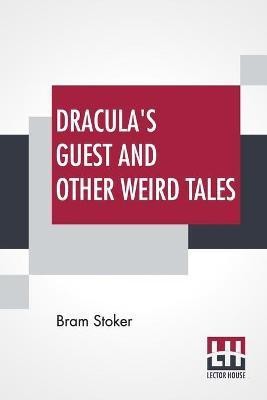 Dracula's Guest And Other Weird Tales(English, Paperback, Stoker Bram)