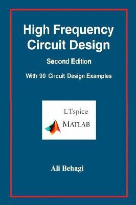 High Frequency Circuit Design-Second Edition-with 90 Circuit Design Examples(English, Hardcover, Behagi Ali)