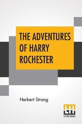 The Adventures Of Harry Rochester(English, Paperback, Strang Herbert)