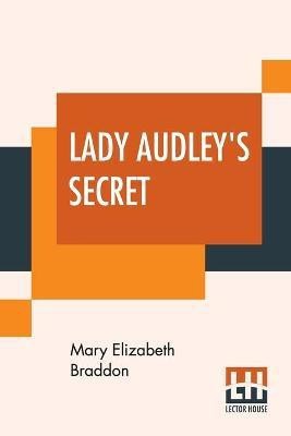 Lady Audley's Secret(English, Paperback, Braddon Mary Elizabeth)