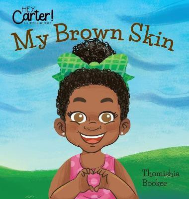 My Brown Skin(English, Hardcover, Booker Thomishia)