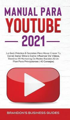 YouTube Playbook 2021(Spanish, Hardcover, Business Guides Brandon's)