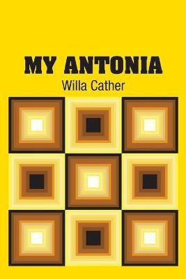 My Antonia(English, Paperback, Cather Willa)