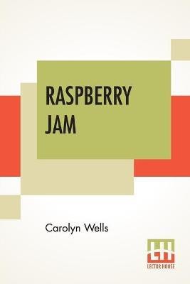 Raspberry Jam(English, Paperback, Wells Carolyn)