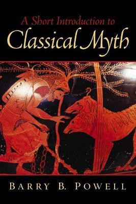 Short Introduction to Classical Myth, A(English, Paperback, Powell Barry)