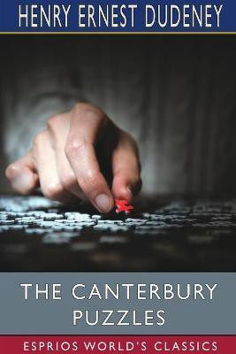 The Canterbury Puzzles (Esprios Classics)(English, Paperback, Dudeney Henry Ernest)