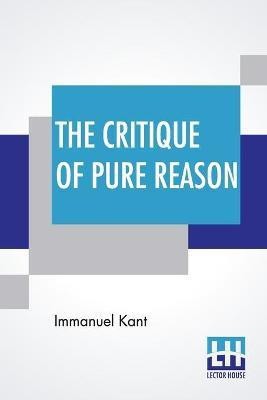 The Critique Of Pure Reason(English, Paperback, Kant Immanuel)