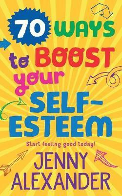 70 Ways to Boost Your Self-Esteem(English, Paperback, unknown)