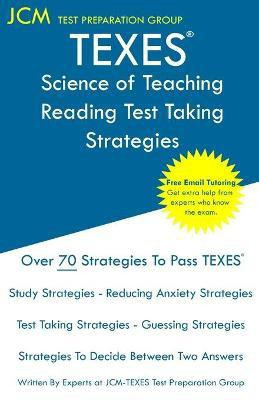 TEXES Science of Teaching Reading - Test Taking Strategies(English, Paperback, Test Preparation Group Jcm-Texes)