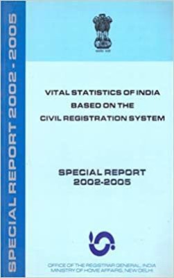 Vital Statistics Of India Based On The Civil Registration System - Special Report 2002-2005(Paperback, Ministry of Home Affairs)