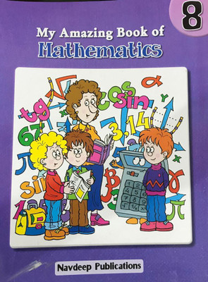 MY AMAZING BOOK OF MATHEMATICS CLASS 8(Paperback, SONIA KHANNA)