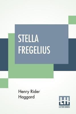 Stella Fregelius(English, Paperback, Haggard H Rider Sir)