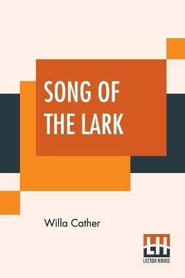 Song Of The Lark(English, Paperback, Cather Willa)