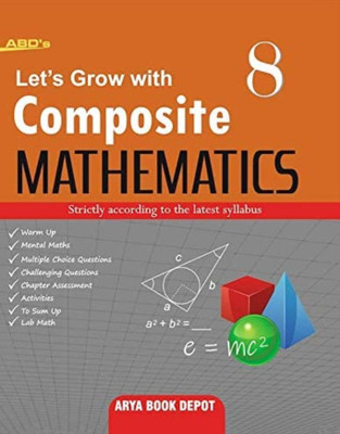 LET'S GROW WITH COMPOSITE MATHEMATICS 6(ARYA BOOK DEPOT, PRIYA MONGA)