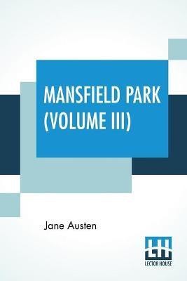 Mansfield Park (Volume III)(English, Paperback, Austen Jane)