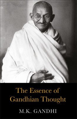 ESSENCE OF GANDHIAN THOUGHT(Paperback, M.K.GANDHI)