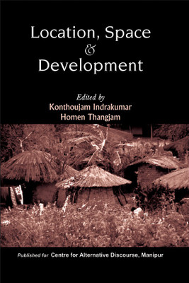Location, Space and Development First  Edition(English, Hardcover, Konthoujam Indrakumar)