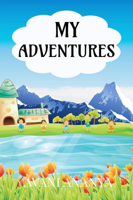 My Adventures(English, Paperback, Avani Ananya)