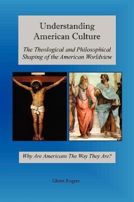 Understanding American Culture(English, Paperback, Rogers Glenn,)