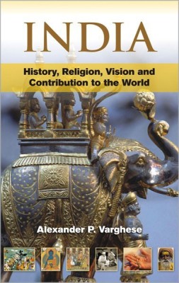India History, Religion, Vision and Contribution to the World(English, Hardcover, Varghese Alexander. P.)