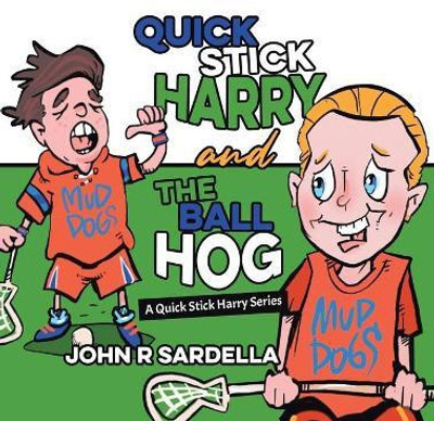Quick Stick Harry and the Ball Hog(English, Hardcover, Sardella John R)