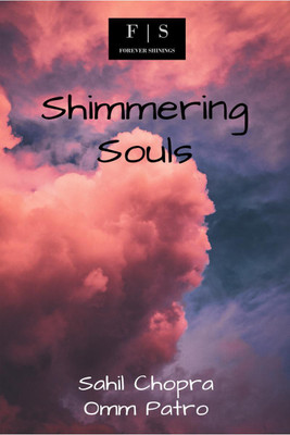 Shimmering Souls(English, Paperback, Sahil Chopra, Omm Patro)