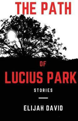The Path of Lucius Park(English, Paperback, David Elijah)