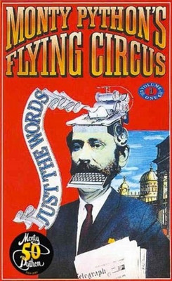 Monty Python's Flying Circus Just the Words Volume One(English, Paperback, Python Monty)