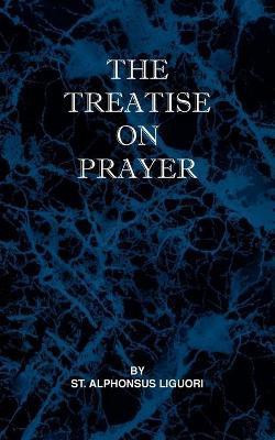 Treatise on Prayer(English, Paperback, Liguori St Alphonsus)
