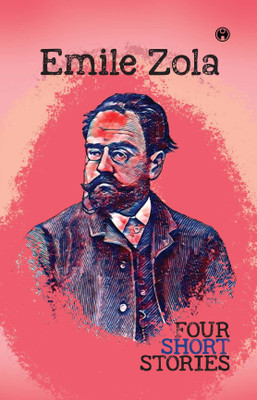 FOUR SHORT STORIES(Hardcover, Emile Zola)