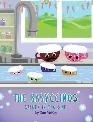 The Babyccinos Safety in the Sink(English, Hardcover, McKay Dan)