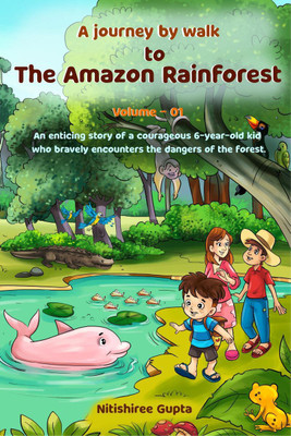 A Journey by Walk to The Amazon Rainforest(English, Paperback, Nitishiree Gupta)