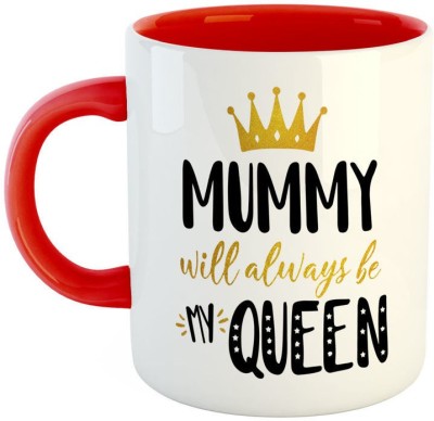 ARTBUG MUMMY Will Always Be My Queen Ceramic Coffee - Best Gift for Mom/Mummy/Mother on Birthday / Mother's Day, Anniversary -Red Ceramic Coffee Mug(350 ml)