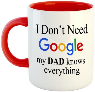 ARTBUG I Don't Need Google My DAD Knows Everything - Best Gift for Dad/Papa/Father on Birthday / Father's Day -Red Ceramic Coffee Mug(350 ml)