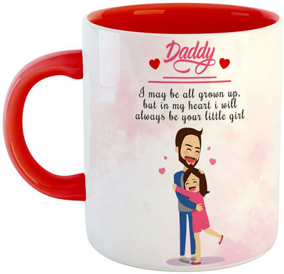 ARTBUG DADDY I May Be All Grown Up But In My Heart - Best Gift for Dad/Papa/Father on Birthday / Father's Day -Red Ceramic Coffee Mug(350 ml)