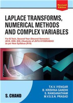 Laplace Transforms, Numerical Methods and Complex Variables (2nd Semester, JNTU Hyderabad)(Paperback, Dr. T K V Iyengar, Dr. M.V.S.S.N. PRASAD, S. RANGANATHAM, DR. B. KRISHNA GANDHI) Laplace Transforms, Numerical Methods and Complex Variables (2nd Semester, JNTU Hyderabad)(Paperback, Dr. T K V Iyengar, Dr. M.V.S.S.N. PRASAD, S. RANGANATHAM, DR. B. KRISHNA GANDHI)